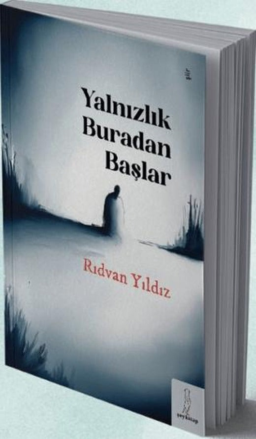 Yalnızlık Buradan Başlar