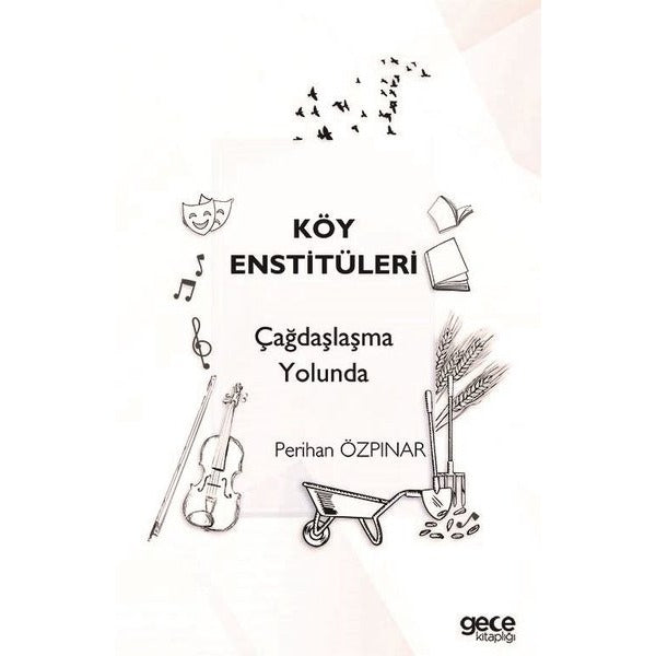 Köy Enstitüleri - Çağdaşlaşma Yolunda | Gece Kitaplığı (İnce Kapak)