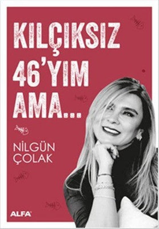 Kılçıksız 46'yım Ama | Alfa Yayınları