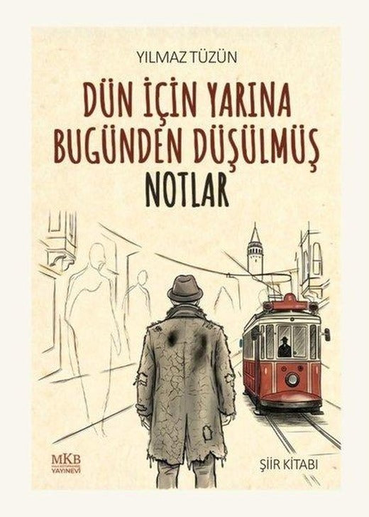 Dün İçin Yarına Bugünden Düşülmüş Notlar | MKB Halk Kütüphanesi (İnce Kapak)