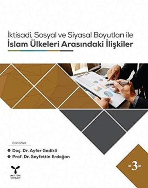 İktisadi, Sosyal ve Siyasal Boyutları ile İslam Ülkeleri Arasındaki İlişkiler | Umuttepe Yayınları (Ciltsiz)