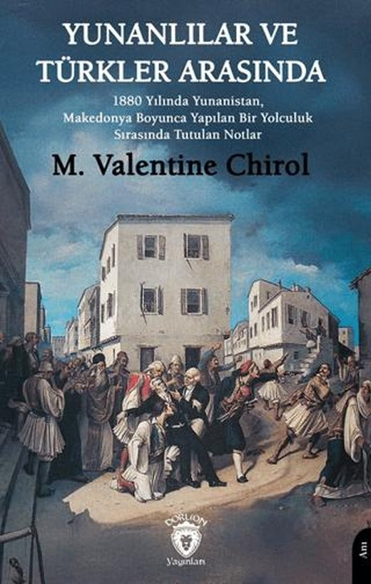 Yunanlılar ve Türkler Arasında | Dorlion Yayınları (Ciltsiz)