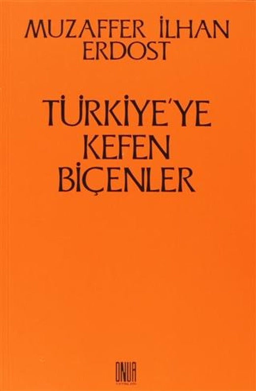 Türkiye’ye Kefen Biçenler