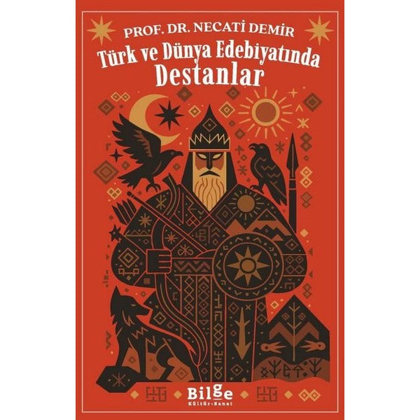 Türk ve Dünya Edebiyatında Destanlar | Bilge Kültür Sanat (İnce Kapak)