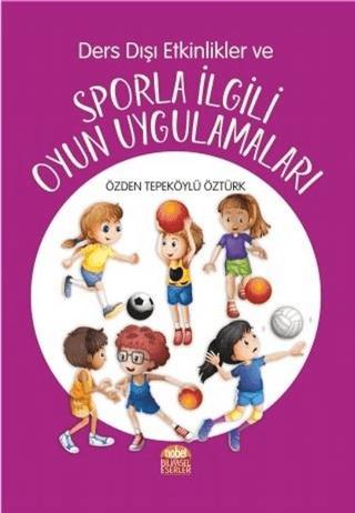 Ders Dışı Etkinlikler ve Sporla İlgili Oyun Uygulamaları | Nobel Bilimsel Eserler (Ciltsiz) - Resim 1
