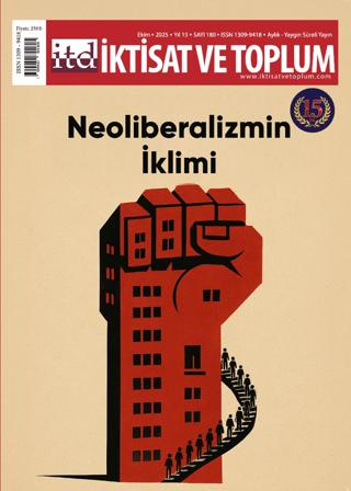 İktisat ve Toplum Dergisi 180. Sayı Neoliberalizmin İklimi | İktisat ve Toplum Dergisi (Ciltsiz) - Resim 1