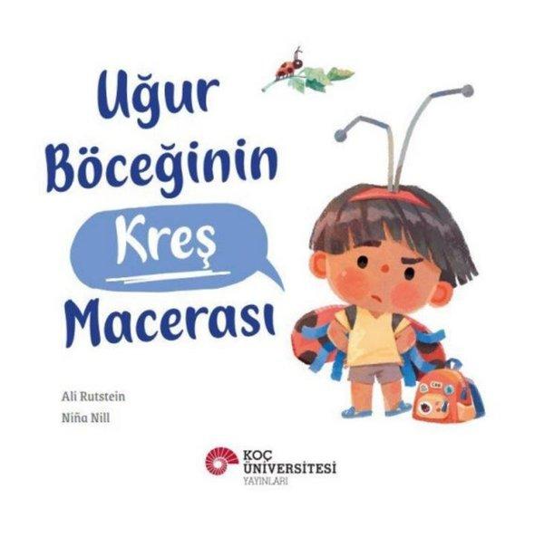 Uğur Böceğinin Kreş Macerası | Koç Üniversitesi Yayınları (İnce Kapak) - Resim 1