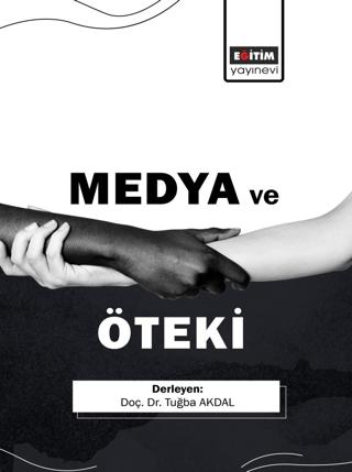 Medya ve Öteki | Eğitim Yayınevi - Bilimsel Eserler (Ciltsiz) - Resim 1