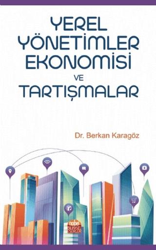Yerel Yönetimler Ekonomisi ve Tartışmalar | Nobel Bilimsel Eserler (Ciltsiz) - Resim 1