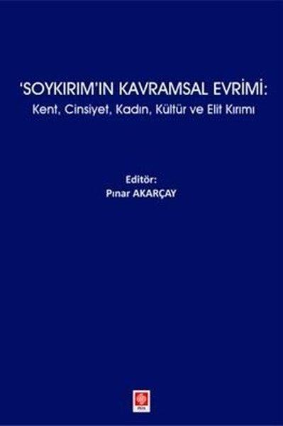 Soykırım'ın Kavramsal Evrimi: KentCinsiyetKadınKültür ve Elit Kırımı | Ekin Basım Yayın (İnce Kapak) - Resim 1
