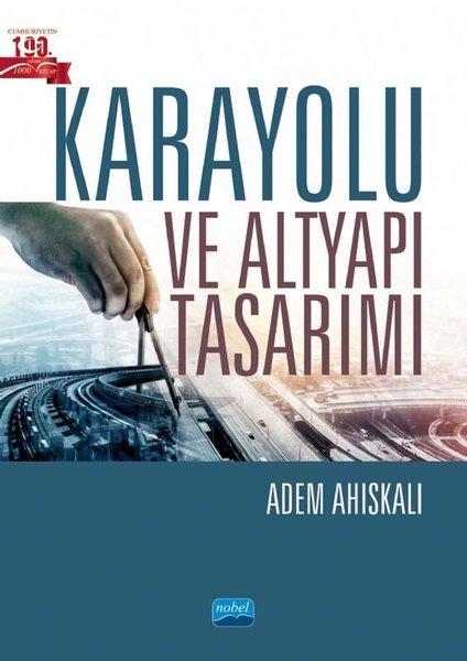 Karayolu ve Altyapı Tasarımı | Nobel Akademik Yayıncılık (İnce Kapak) - Resim 1