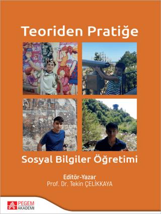 Teoriden Pratiğe Sosyal Bilgiler Öğretimi | Pegem Akademi Yayıncılık (Ciltsiz) - Resim 1