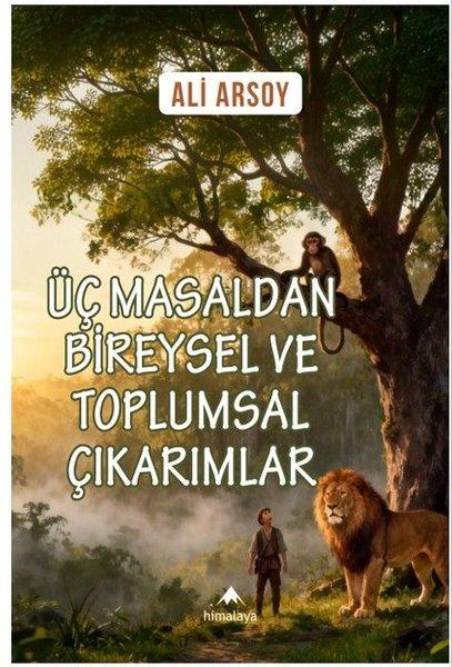 Üç Masaldan Bireysel ve Toplumsal Çıkarımlar | Himalaya Yayınevi (İnce Kapak) - Resim 1