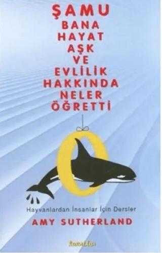 Şamu Bana Hayat Aşk ve Evlilik Hakkında Neler Öğretti | Kuraldışı Yayınevi (Ciltsiz) - Resim 1