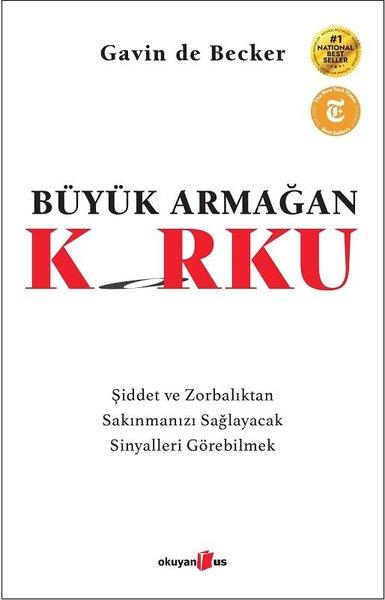 Büyük Armağan: Korku - Şiddet ve Zorbalıktan Sakınmanızı Sağlayacak Sinyalleri Görebilmek | Okuyan Us Yayınları (İnce Kapak) - Resim 1