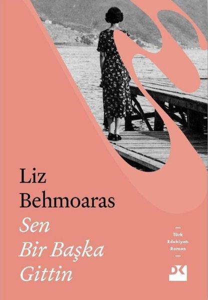 Sen Bir Başka Gittin | Doğan Kitap (İnce Kapak) - Resim 1