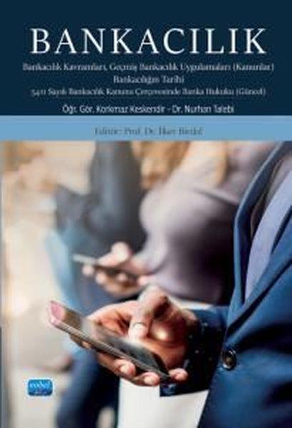 Bankacılık - Bankacılık Kavramları Geçmiş Bankacılık Uygulamaları (Kanunlar) Bankacılığın Tarihi | Nobel Akademik Yayıncılık (İnce Kapak) - Resim 1
