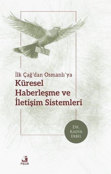 İlk Çağ'dan Osmanlı'ya Küresel Haberleşme ve İletişim Sistemleri | Fecr Yayınları (İnce Kapak) - Resim 1