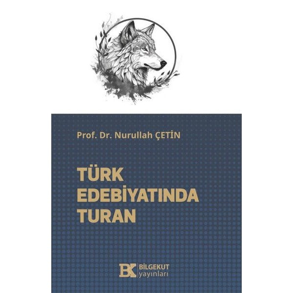 Türk Edebiyatında Turan | Bilgekut Yayınları (İnce Kapak)