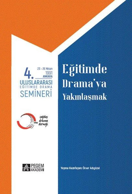 4.Uluslararası Eğitimde Drama Semineri 23-26 Nisan 1991 | Pegem Akademi Yayıncılık (İnce Kapak)