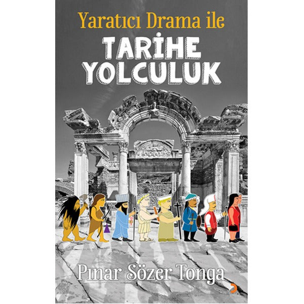 Yaratıcı Drama İle Tarihe Yolculuk | Cinius - Tarih Dizisi (İnce Kapak)