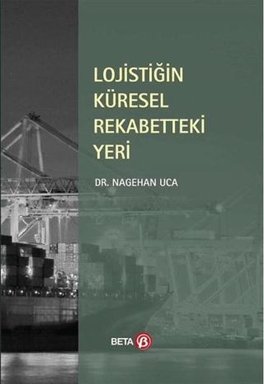 Lojistiğin Küresel Rekabetteki Yeri | Beta Yayınevi (Ciltsiz)
