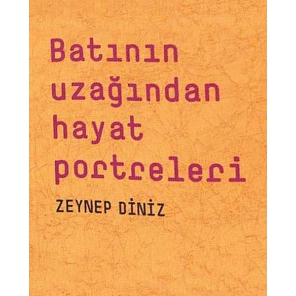 Batının Uzağından Hayat Portreleri