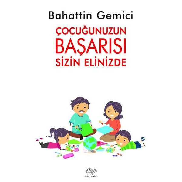 Çocuğunuzun Başarısı Sizin Elinizde