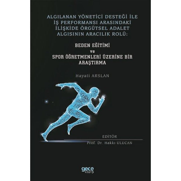 Algılanan Yönetici Desteği İle İş Performansı Arasındaki İlişkide Örgütsel Adalet Algısının Aracılık | Gece Kitaplığı (Ciltsiz)