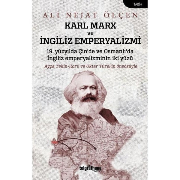 Karl Marx ve İngiliz Emperyalizmi - 19. Yüzyılda Çin'de ve Osmanlı'da İngiliz Emperyalizminin İki Yü | Telgrafhane Yayınları (İnce Kapak)