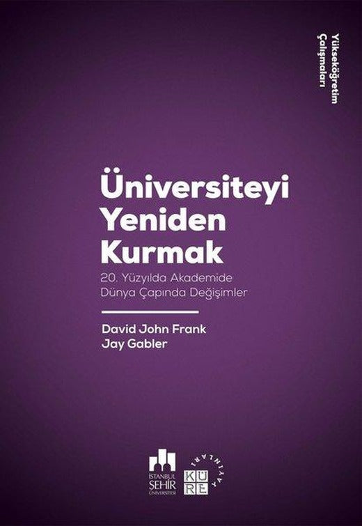 Üniversiteyi Yeniden Kurmak | Küre Yayınları (İnce Kapak)