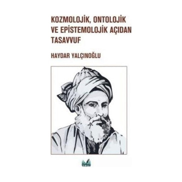 Kozmolojik, Ontolojik ve Epistemolojik Açıdan Tasavvuf