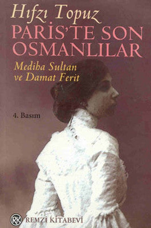 Paris'te Son Osmanlılar - Mediha Sultan ve Damat Ferit | Remzi Kitabevi