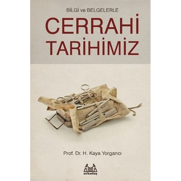 Cerrahi Tarihimiz | Arkadaş Yayıncılık