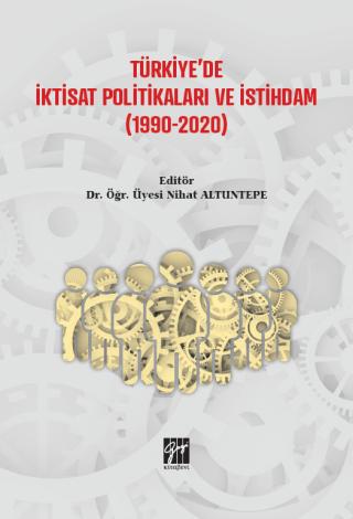 Türkiye'de İktisat Politikaları ve İstihdam (1990-2020)
