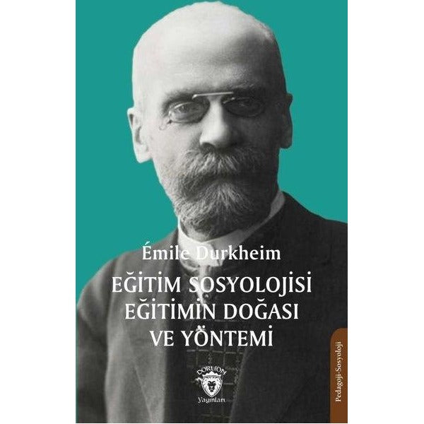 Eğitim Sosyolojisi Eğitimin Doğası ve Yöntemi | Dorlion Yayınları (Ciltsiz)