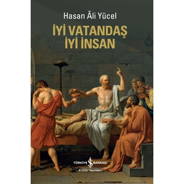 İyi Vatandaş İyi İnsan | İş Bankası Kültür Yayınları - İnceleme - Araştırma Dizisi (İnce Kapak)