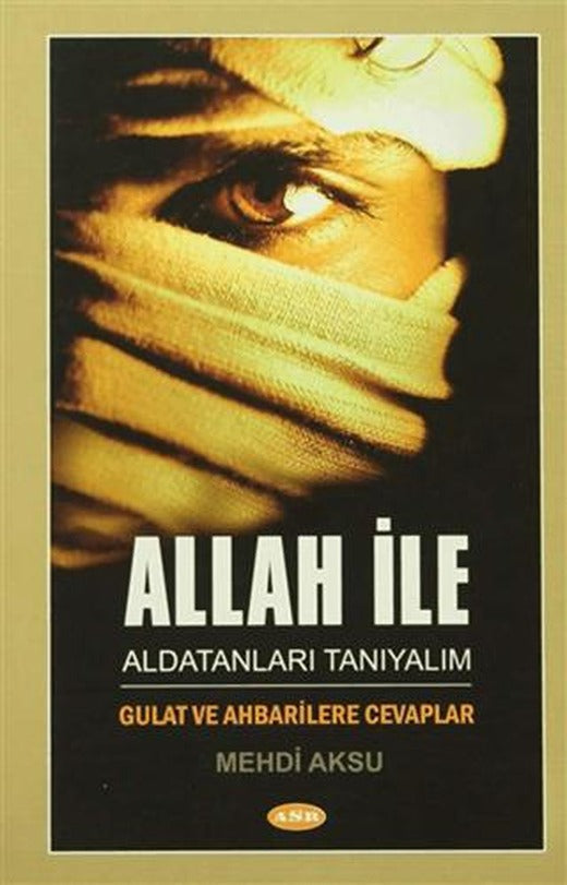 Allah ile Aldatanları Tanıyalım | Asr Yayınları (Ciltsiz)