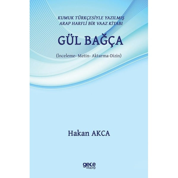 Gül Bağça - Kumuk Türkçesiyle Yazılmış Arap Harfli Bir Vaaz Kitabı