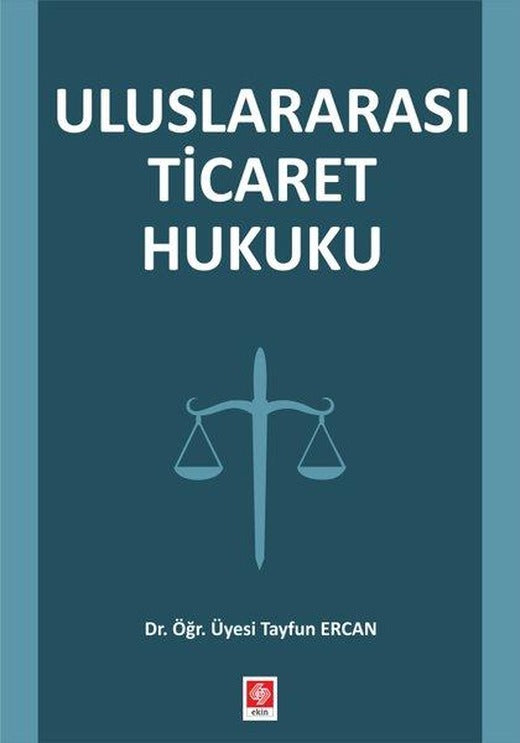 Uluslararası Ticaret Hukuku | Ekin Basım Yayın (İnce Kapak)