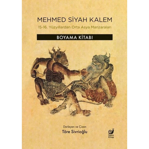 Mehmed Siyah Kalem - 15 - 16. Yüzyıllardan Orta Asya Manzaraları - Boyama Kitabı | Sakin Kitap (İnce Kapak)
