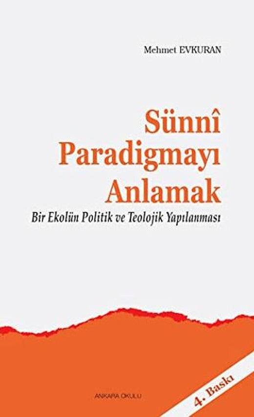 Sünni Paradigmayı Anlamak | Ankara Okulu Yayınları (Ciltsiz)