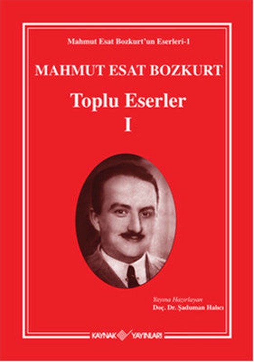 Mahmut Esat Bozkurt Toplu Eserler - 1 | Kaynak Yayınları