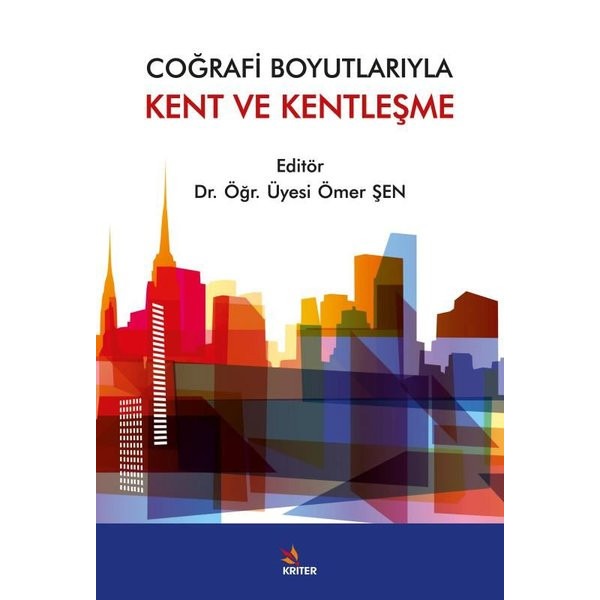 Coğrafi Boyutlarıyla Kent ve Kentleşme | Kriter (İnce Kapak)