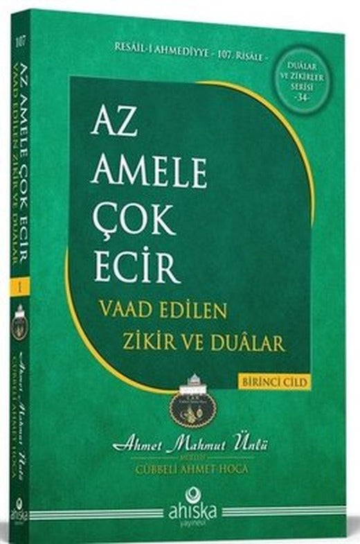 Az Amele Çok Ecir - Vaad Edilen Zikir ve Dualar Birinci Cilt | Ahıska Yayınevi (İnce Kapak)