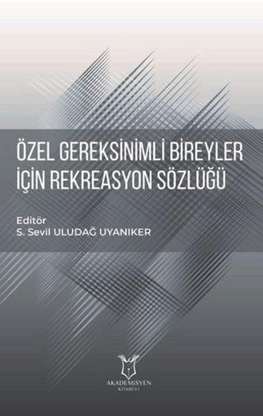 Özel Gereksinimli Bireyler için Rekreasyon Sözlüğü | Akademisyen Kitabevi (Ciltsiz)