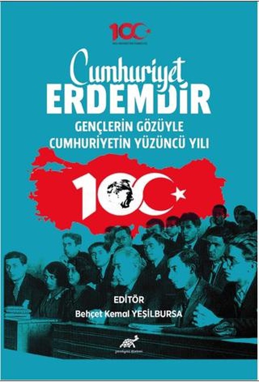 Cumhuriyet Erdemdir Gençlerin Gözüyle Cumhuriyetin Yüzüncü Yılı | Paradigma Akademi Yayınları (Ciltsiz)