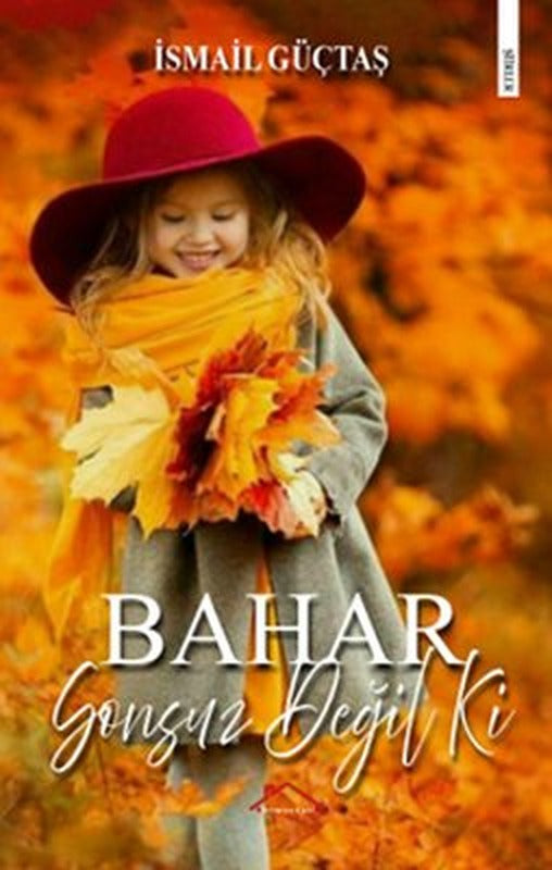 Bahar Sonsuz Değil ki | Kırmızı Çatı (İnce Kapak)