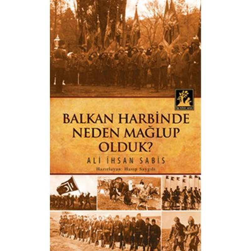 Balkan Harbinde Neden Mağlup Olduk? | İlgi Kültür Yayınları