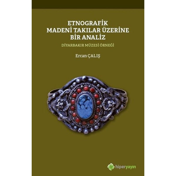 Etnografik Madeni Takılar Üzerine Bir Analiz | Hiperlink Yayınları (Ciltsiz)